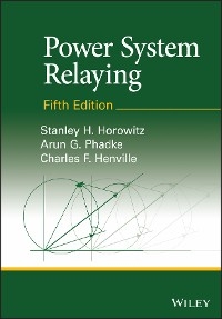 Power System Relaying - Stanley H. Horowitz, Arun G. Phadke, Charles F. Henville