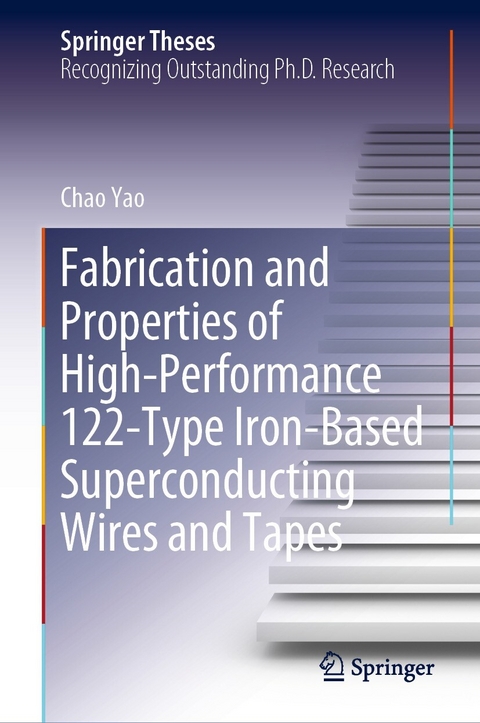 Fabrication and Properties of High-Performance 122-Type Iron-Based Superconducting Wires and Tapes - Chao Yao