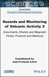 Hazards and Monitoring of Volcanic Activity 3 - Jean-François Lénat