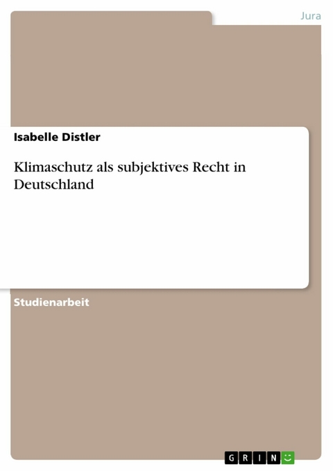 Klimaschutz als subjektives Recht in Deutschland - Isabelle Distler