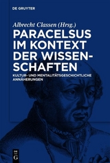 Paracelsus im Kontext der Wissenschaften seiner Zeit - 