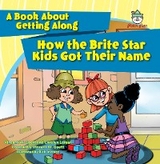 How the Brite Star Kids Got Their Name - Vincent W. Goett, Carolyn Larsen