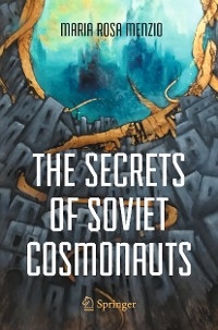 The Secrets of Soviet Cosmonauts - Maria Rosa Menzio