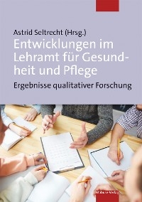 Entwicklungen im Lehramt für Gesundheit und Pflege - 