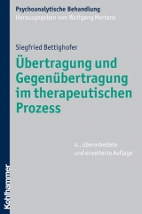 Übertragung und Gegenübertragung im therapeutischen Prozess - Bettighofer, Siegfried