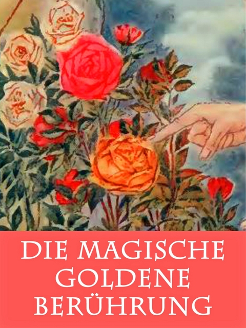 Die magische goldene Berührung - Caroline Von Oldenburg