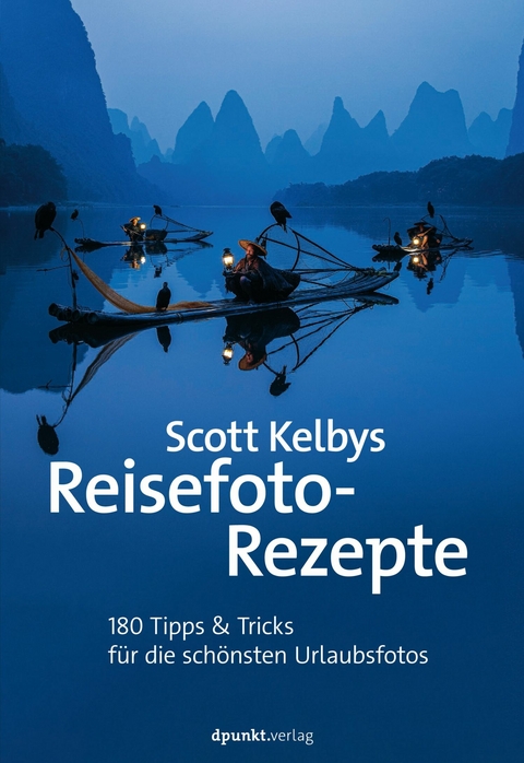 Scott Kelbys Reisefoto-Rezepte -  Scott Kelby