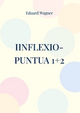 Iinflexio-puntua 1+2 - Eduard Wagner