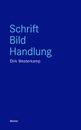 Schrift, Bild, Handlung -  Dirk Westerkamp