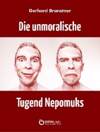 Die unmoralische Tugend Nepomuks - Gerhard Branstner