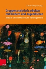 Gruppenanalytisch arbeiten mit Kindern und Jugendlichen - 