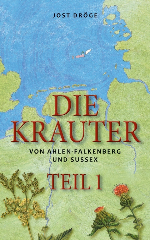 Die Krauter von Ahlen-Falkenberg und Sussex - Teil 1 -  Jost Dröge