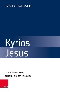 Kyrios Jesus -  Hans-Joachim Eckstein