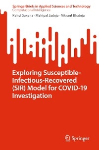 Exploring Susceptible-Infectious-Recovered (SIR) Model for COVID-19 Investigation - Rahul Saxena, Mahipal Jadeja, Vikrant Bhateja