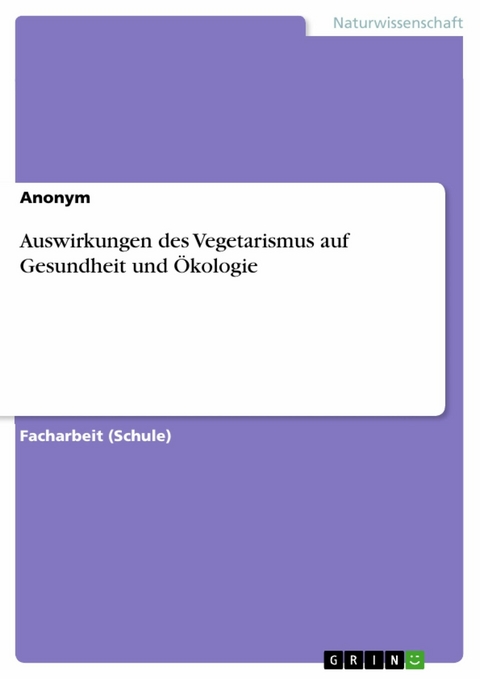 Auswirkungen des Vegetarismus auf Gesundheit und Ökologie