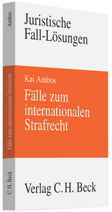 Fälle zum internationalen Strafrecht - Kai Ambos