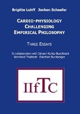 Cardio-Physiology Challenging Empirical Philosophy - Jochen Schaefer, Brigitte Lohff