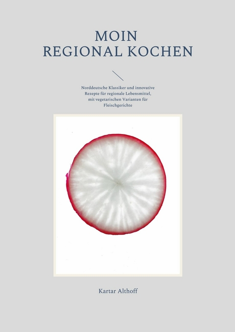 Moin regional kochen -  Kartar Althoff