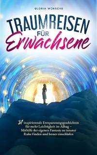 Traumreisen für Erwachsene - Gloria Wünsche