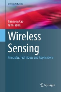 Wireless Sensing - Jiannong Cao, Yanni Yang