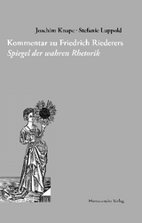 Kommentar zu Friedrich Riederers Spiegel der wahren Rhetorik - Joachim Knape, Stefanie Luppold