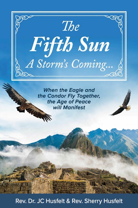 Fifth Sun - A Storm's Coming... -  Rev. Dr. JC Husfelt,  Rev. Sherry Husfelt