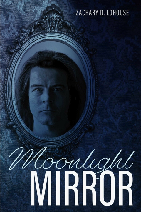 Moonlight Mirror -  Zachary D. Lohouse