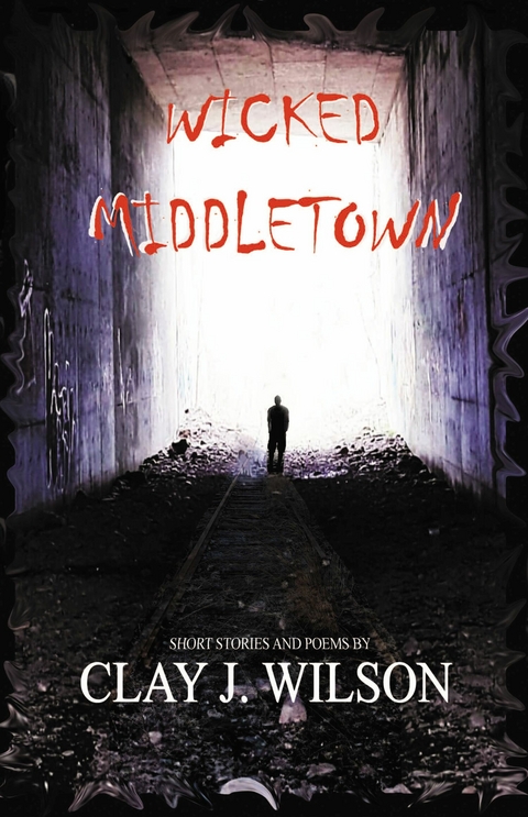 Wicked Middletown -  Clay J. Wilson