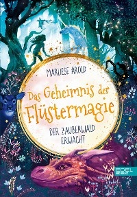 Das Geheimnis der Flüstermagie (Band 1) – der Zauberwald erwacht - Marliese Arold