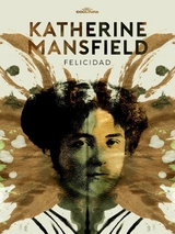 Felicidad -  Katherine Mansfield