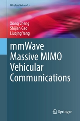 mmWave Massive MIMO Vehicular Communications - Xiang Cheng, Shijian Gao, Liuqing Yang