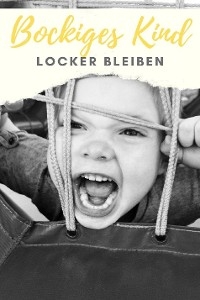 Bockiges Kind - Locker bleiben - Claudia Hauptmann