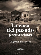 La casa del pasado -  Algernon Blackwood