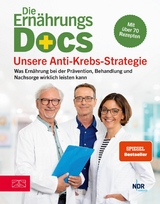 Die Ernährungs-Docs - Unsere Anti-Krebs-Strategie - Jörn Klasen, Matthias Riedl, Silja Schäfer