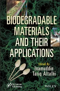 Biodegradable Materials and Their Applications -  Inamuddin, Tariq Altalhi