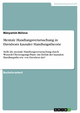 Mentale Handlungsverursachung in Davidsons kausaler Handlungstheorie - Bünyamin Belova