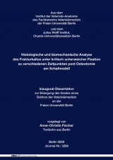 Histologische und biomechanische Analyse des Frakturkallus unter kritisch scherweicher Fixation zu verschiedenen Zeitpunkten post Osteotomie am Schafmodell - Anne Ch Fischer