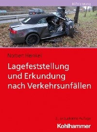 Lagefeststellung und Erkundung nach Verkehrsunfällen - Norbert Heinkel