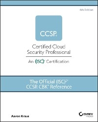 The Official (ISC)2 CCSP CBK Reference - Aaron Kraus