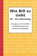 Wie Bill es sieht - Alcoholics Anonymous World Services Inc.