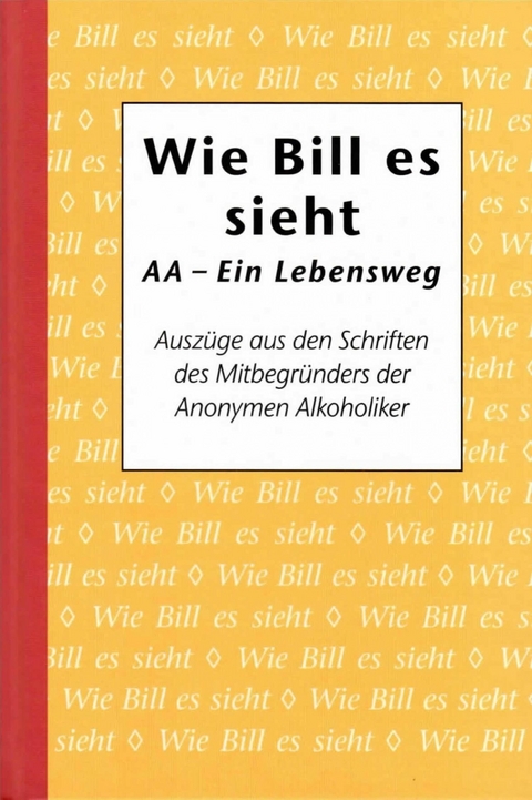 Wie Bill es sieht - Alcoholics Anonymous World Services Inc.