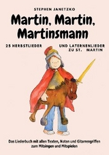 Martin, Martin, Martinsmann - 25 Herbstlieder und Laternenlieder zu St. Martin - Stephen Janetzko