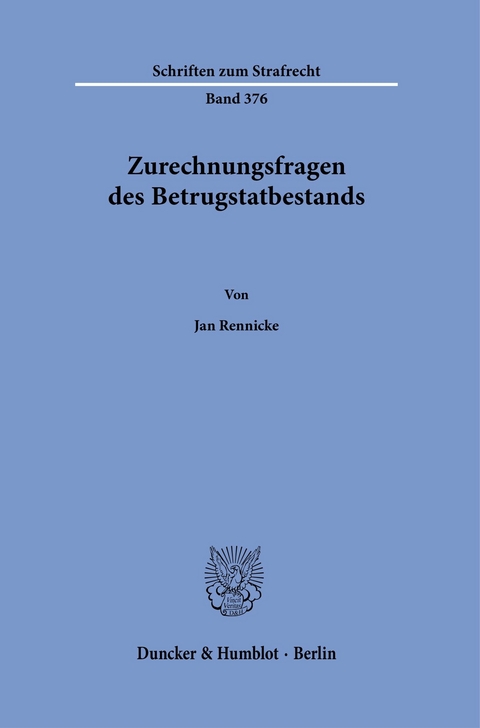 Zurechnungsfragen des Betrugstatbestands. -  Jan Rennicke