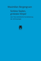 Schöne Seelen, groteske Körper -  Maximilian Bergengruen