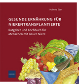 Gesunde Ernährung für Nierentransplantierte - Huberta Eder, Ralf Schäfer