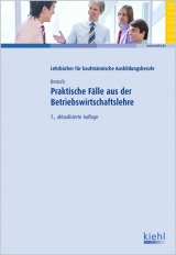 Praktische Fälle aus der Betriebswirtschaftslehre - Bensch, Jörg