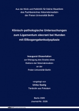 Klinisch-pathologische Untersuchungen zum Ligamentum olecrani  bei Hunden mit Ellbogengelenksdysplasie - Ulrike Seelig