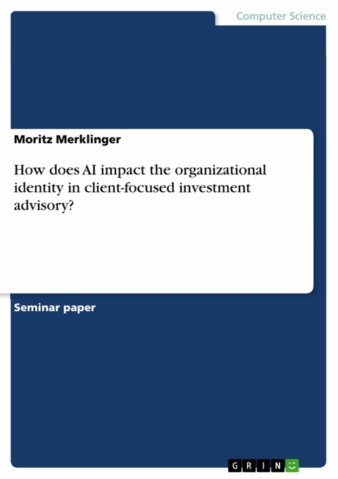 How does AI impact the organizational identity in client-focused investment advisory? - Moritz Merklinger