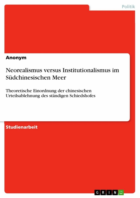 Neorealismus versus Institutionalismus im Südchinesischen Meer