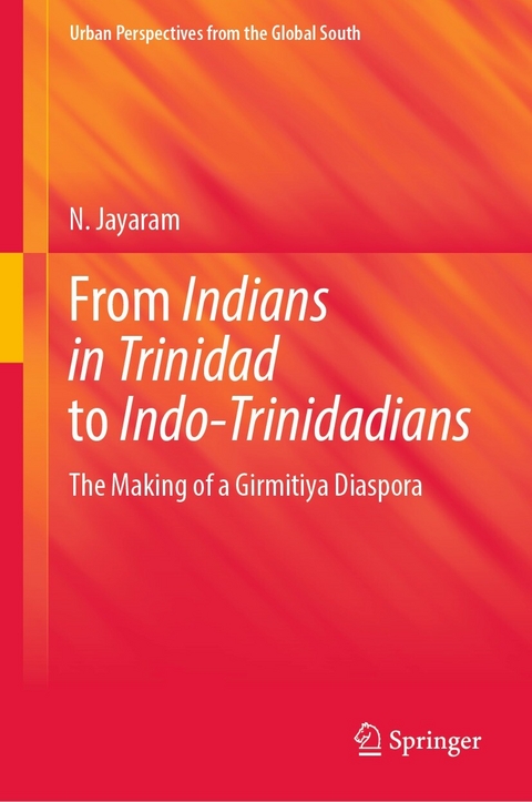 From Indians in Trinidad to Indo-Trinidadians - N. Jayaram